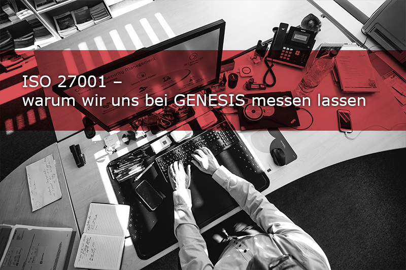 ISO 27001 ist für GENESIS kein abstrakter Standard, sondern ein bewusst gesetzter Massstab. Als Cybersecurity-Dienstleister arbeiten wir täglich mit sensiblen Informationen – unseren eigenen wie mit Daten unserer Kunden und Partnerunternehmen. Vertrauen ist keine Selbstverständlichkeit. Es entsteht dort, wo Prozesse nachvollziehbar sind und Sicherheit nicht nur behauptet, sondern überprüfbar ist. Aus diesem Grund haben wir uns entschieden, unsere Informationssicherheit nach ISO/IEC 27001 zertifizieren zu lassen.

Die ISO 27001 ist ein international anerkannter Standard für Informationssicherheits-Managementsysteme. Sie beschreibt nicht einzelne technische Schutzmassnahmen, sondern einen strukturierten Rahmen, mit dem Unternehmen den Umgang mit Informationen systematisch organisieren. Im Zentrum steht die Frage, wie Vertraulichkeit, Integrität und Verfügbarkeit von Informationen dauerhaft sichergestellt werden können. Nicht nur punktuell, sondern als fortlaufender Prozess.

Eine Zertifizierung nach ISO 27001 bestätigt, dass ein Unternehmen Informationssicherheit bewusst steuert. Dazu gehören klare Verantwortlichkeiten, dokumentierte Prozesse, eine strukturierte Bewertung von Risiken sowie regelmässige interne und externe Überprüfungen. Zertifiziert wird dabei nicht ein Produkt oder ein einzelnes Sicherheitstool, sondern das Zusammenspiel aus Organisation, Abläufen und Kontrolle.