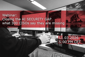 Webinar – Closing the AI SECURITY GAP what 300 CISOs say they are ...